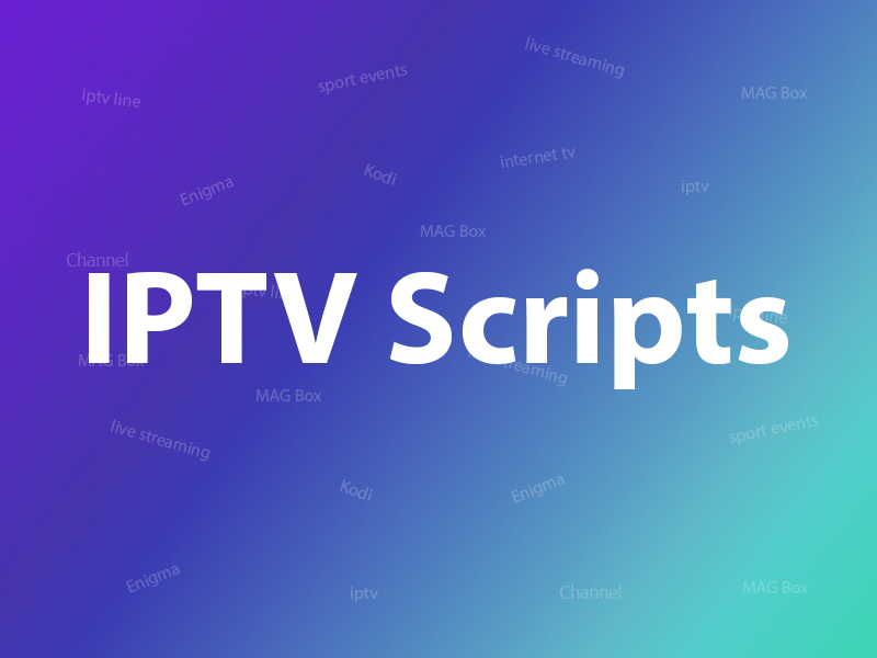 What are IPTV scripts or video formats?
