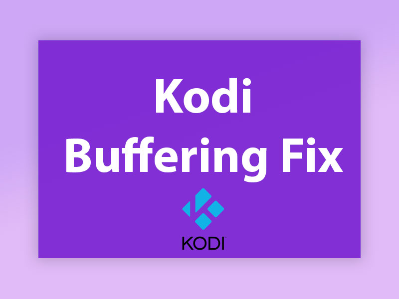 How can I solve the buffering issues on my KODI?